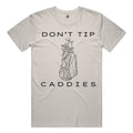 DON'T TIP CADDIES